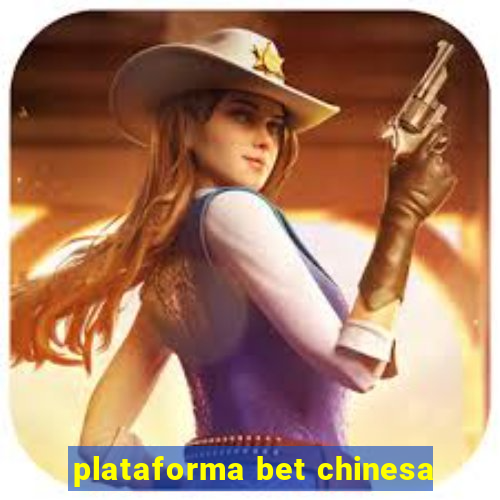 plataforma bet chinesa